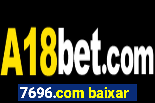 7696.com baixar